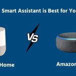 Google Home vs. Amazon Alexa: Which Smart Assistant is Best for You?